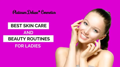 A Complete Skincare Routine for Dry Skin-Platinum Deluxe Cosmetics Platinum Delux ®