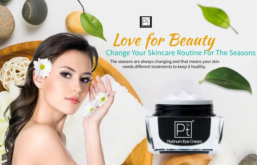 Skincare Routine For The Seasons Change Your Skincare Routine For The Seasons Platinum Deluxe® Cosmetics