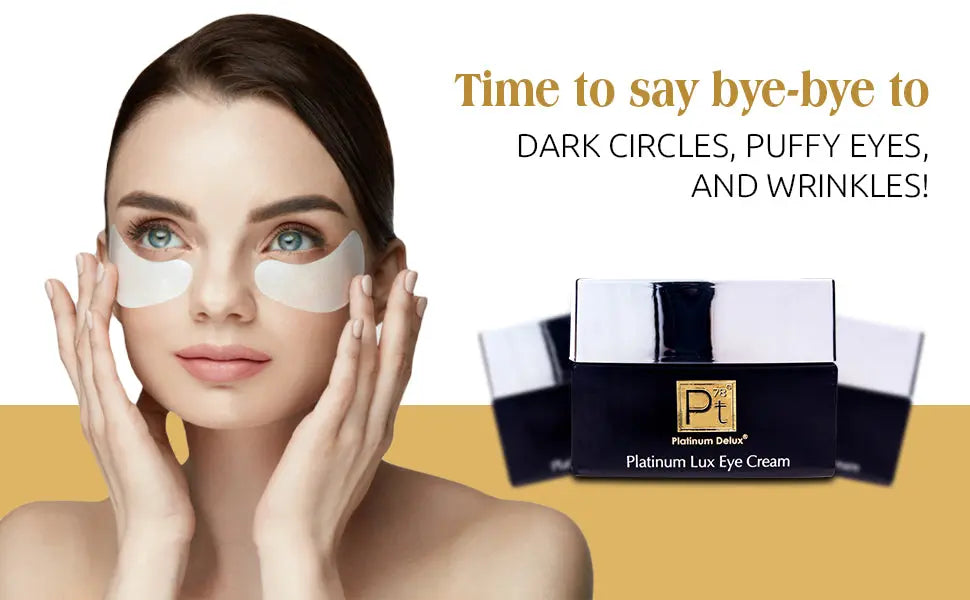 How To Use Platinum Lux Eye Cream For Maximum Results Platinum Delux ®