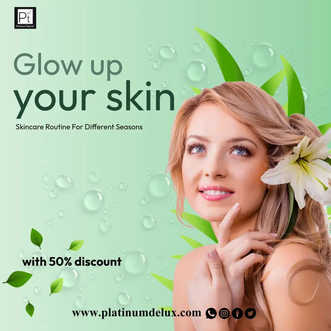 Skincare-Routine-For-Different-Seasons Platinum Delux ®