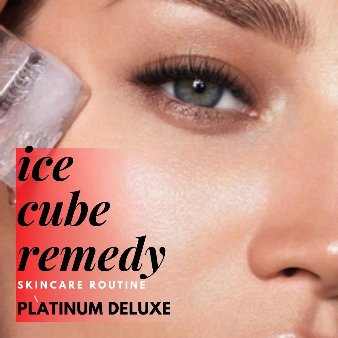 The Benefit Of An ice Cube On The Face: (Skincare Edition) Platinum Delux ®
