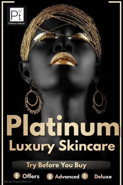 The Benefits of Customized Skin Care Products - Platinum Deluxe Platinum Delux ®